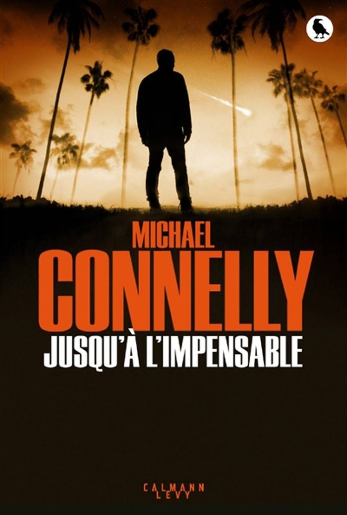 Couverture du livre « Jusqu'à l'impensable : roman » de Michael Connelly, librairie Les Contes Infusés à Corte