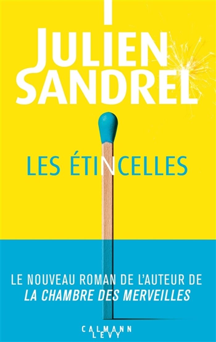 Couverture du livre « Les étincelles : roman » de Julien Sandrel, librairie Les Contes Infusés à Corte