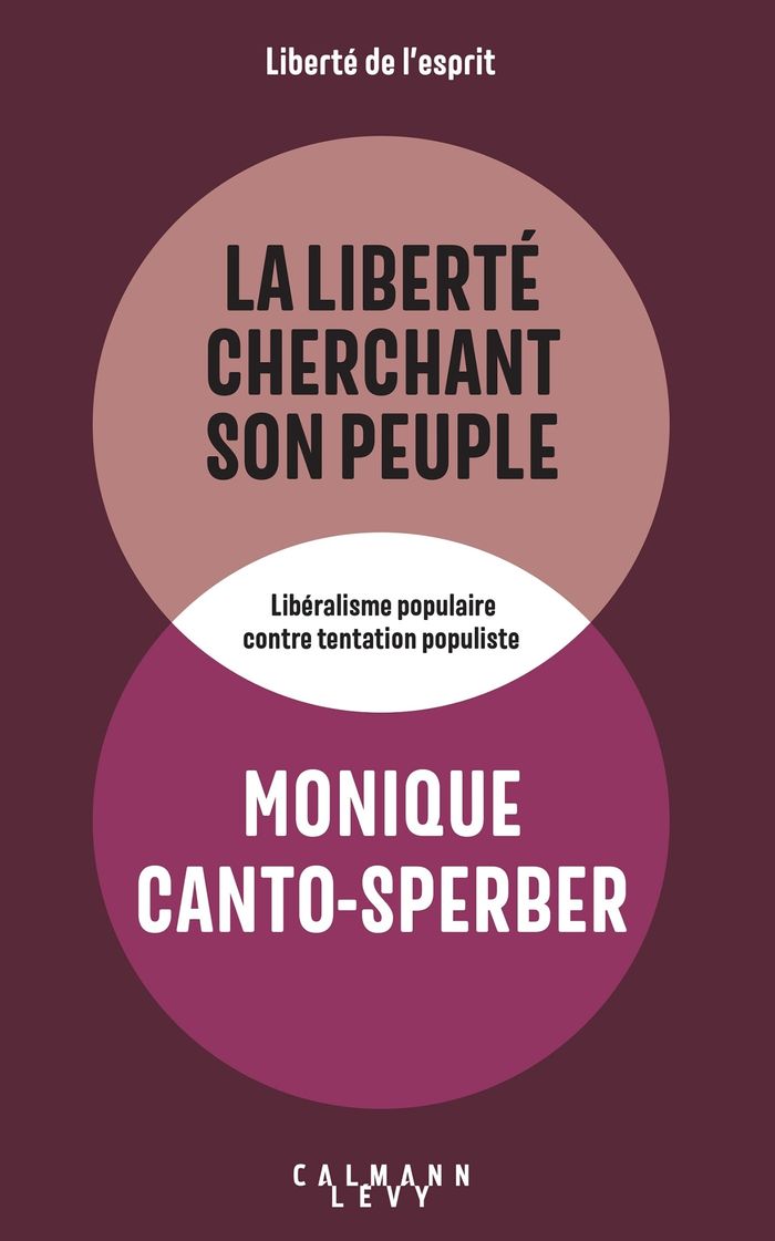 Couverture du livre « La liberté cherchant son peuple : libéralisme populaire contre tentation populiste » de Monique Canto-Sperber, librairie Les Contes Infusés à Corte