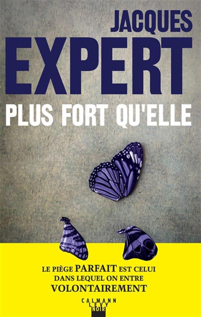 Couverture du livre « Plus fort qu'elle : roman » de Jacques Expert, librairie Les Contes Infusés à Corte