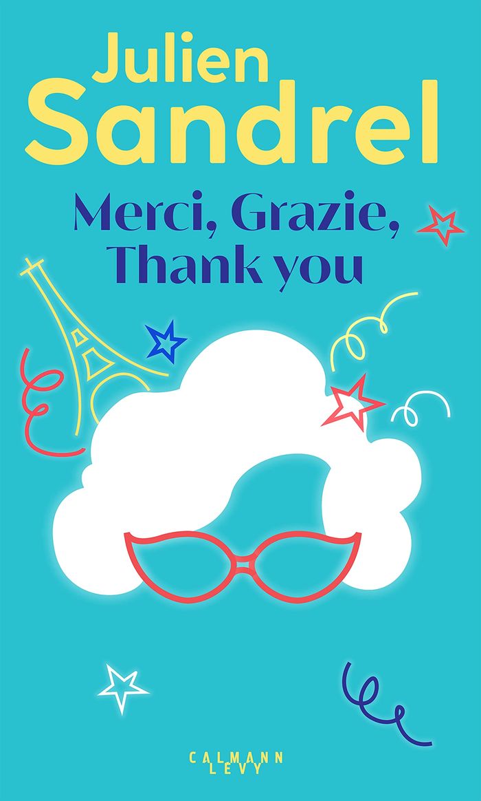 Couverture du livre « Merci, grazie, thank you : roman » de Julien Sandrel, librairie Les Contes Infusés à Corte