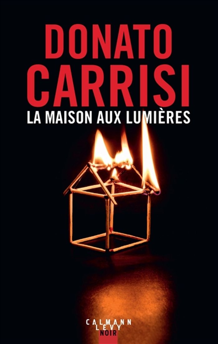 Couverture du livre « La maison aux lumières » de Donato Carrisi, librairie Les Contes Infusés à Corte