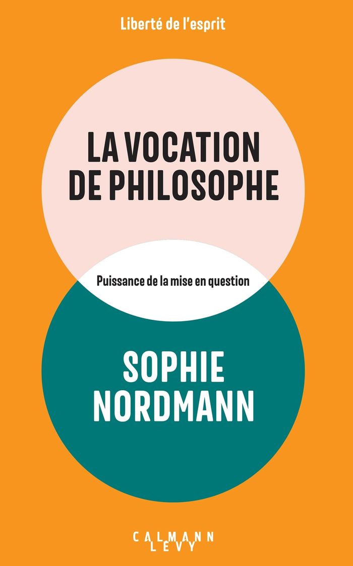 Couverture du livre « La vocation de philosophe : puissance de la mise en question » de Sophie Nordmann, librairie Les Contes Infusés à Corte