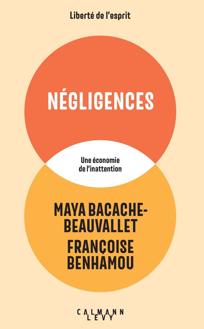 Couverture du livre « Négligences : une économie de l'inattention » de Maya Beauvallet, librairie Les Contes Infusés à Corte