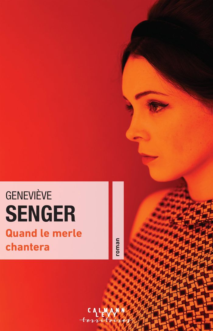 Couverture du livre « Quand le merle chantera : roman » de Geneviève Senger, librairie Les Contes Infusés à Corte