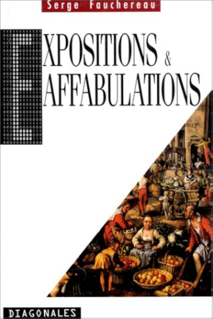 Couverture du livre « EXPOSITIONS ET AFFABULATIONS » de Serge Fauchereau, librairie Les Contes Infusés à Corte
