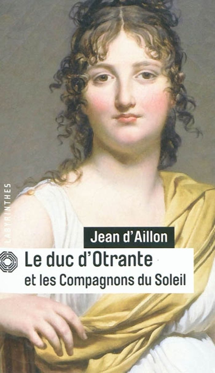 Couverture du livre « Le duc d'Otrante et les compagnons du Soleil » de Jean d' Aillon, librairie Les Contes Infusés à Corte