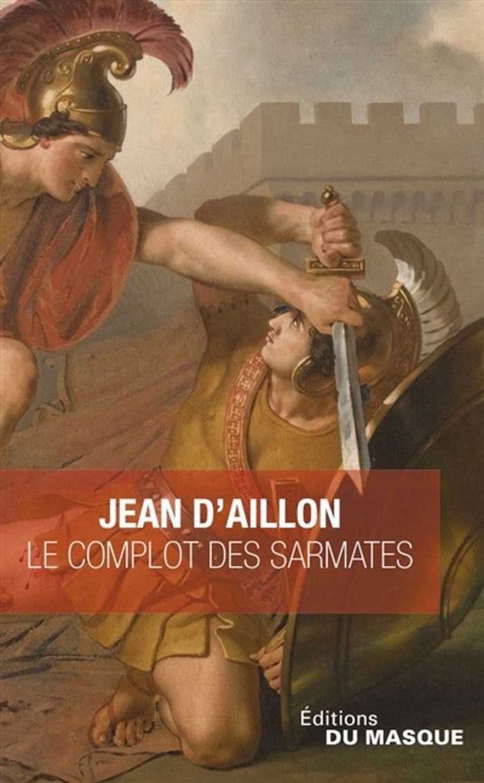 Couverture du livre « Le complot des Sarmates » de Jean d' Aillon, librairie Les Contes Infusés à Corte