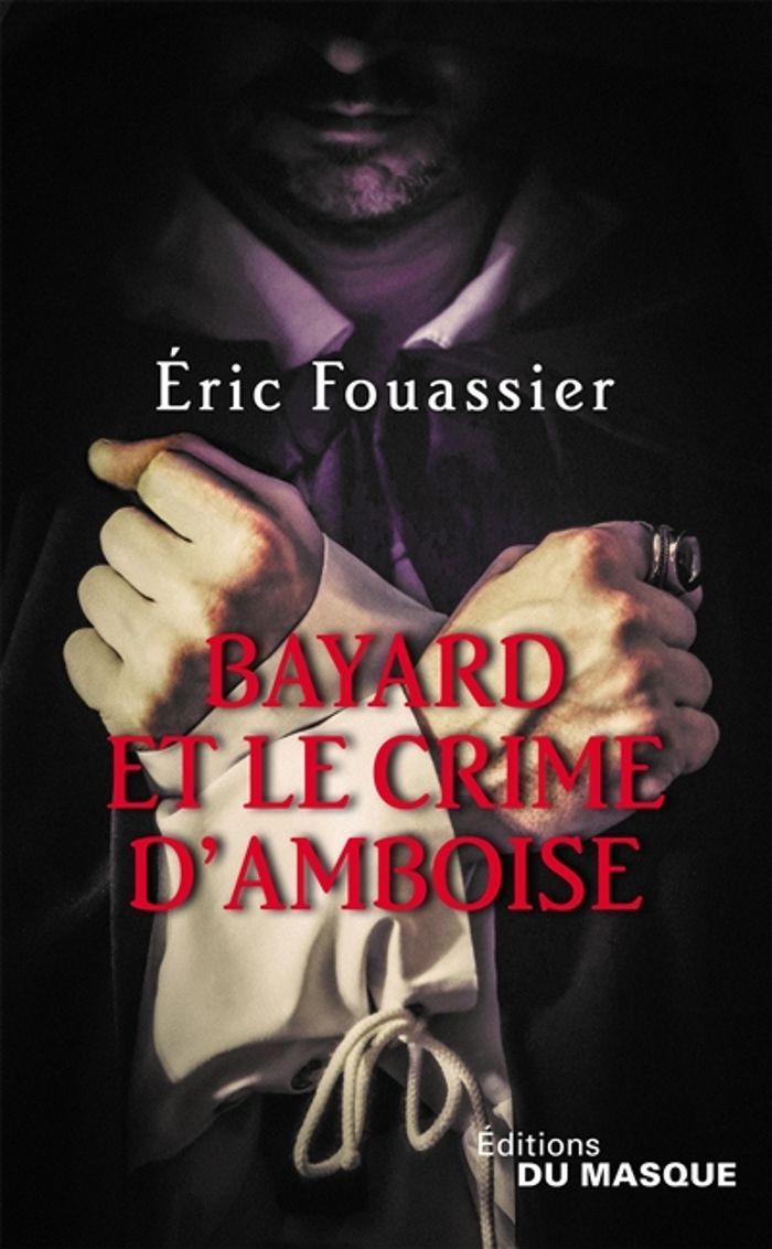 Couverture du livre « Bayard et le crime d'Amboise » de Éric Fouassier, librairie Les Contes Infusés à Corte