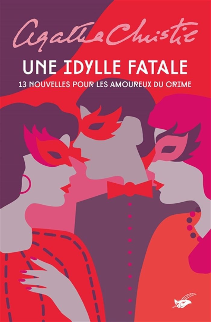 Couverture du livre « Une idylle fatale : 13 nouvelles pour les amoureux du crime » de Agatha Christie, librairie Les Contes Infusés à Corte