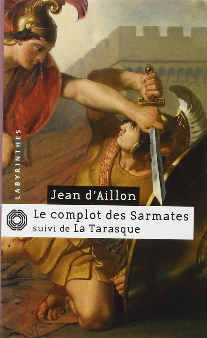 Couverture du livre « Le complot des Sarmates » de Jean d' Aillon, librairie Les Contes Infusés à Corte