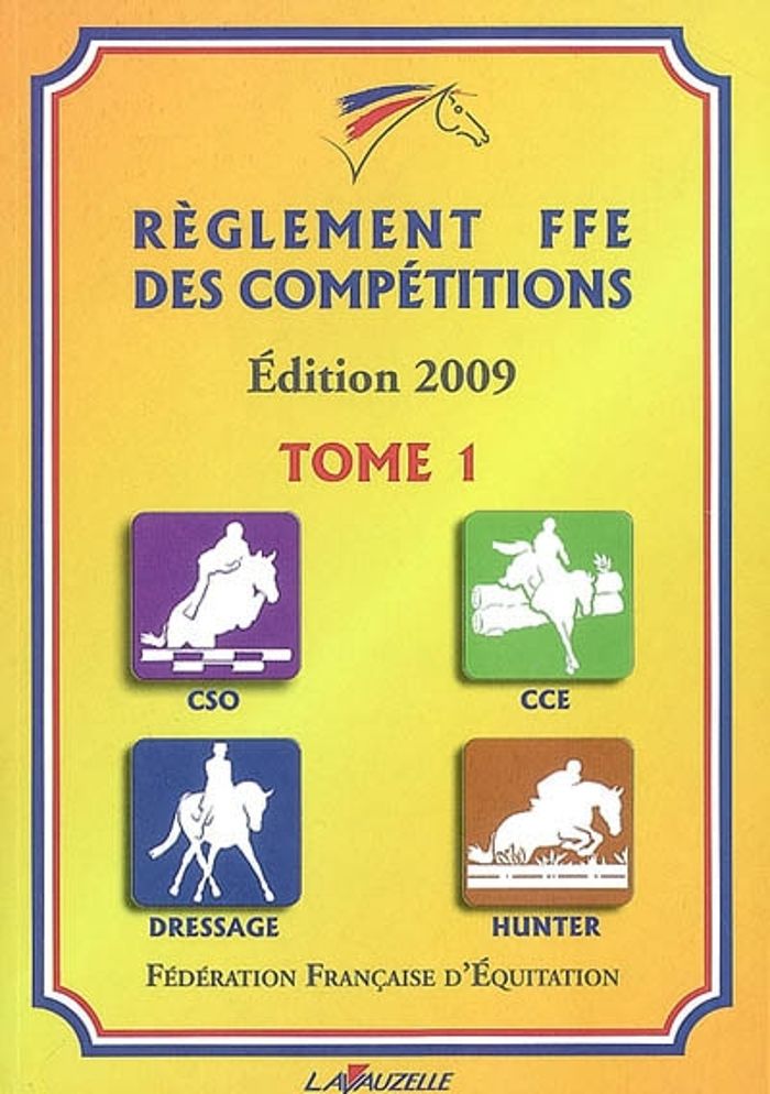 Couverture du livre « REGLEMENT FFE - 2009 - TOME 1 - CSO, DRESSAGE, CCE, HUNTER » de Ffe, librairie Les Contes Infusés à Corte