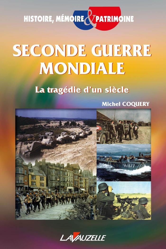 Couverture du livre « SECONDE GUERRE MONDIALE - LA TRAGEDIE D'UN SIECLE » de Michel Coquery, librairie Les Contes Infusés à Corte