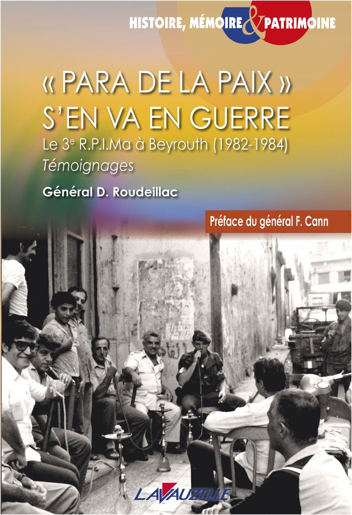 Couverture du livre « PARA DE LA PAIX S'EN VA EN GUERRE - LE 3EME R P I MA A BEYROUTH (1982-1984) », librairie Les Contes Infusés à Corte