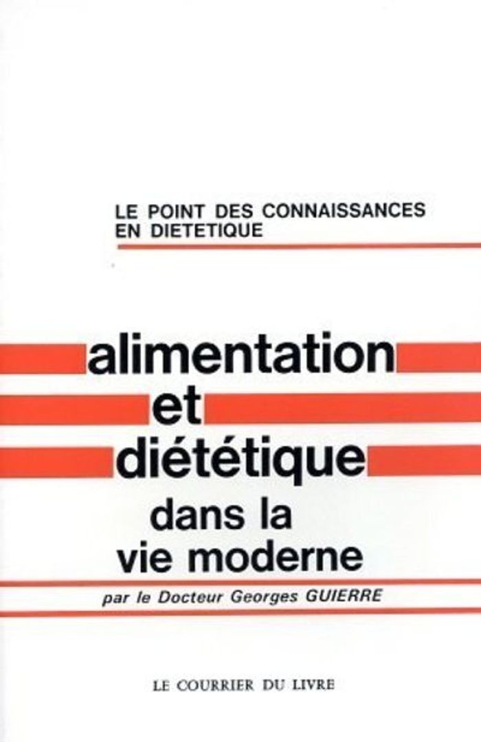 Couverture du livre « ALIMENTATION ET DIETETIQUE DANS LA VIE MODERNE » de Georges Guierre, librairie Les Contes Infusés à Corte