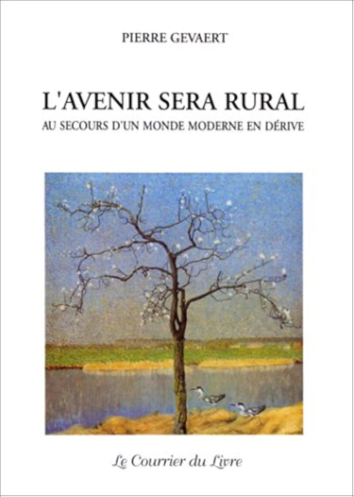 Couverture du livre « L'AVENIR SERA RURAL - AU SECOURS D'UN MONDE MODERNE EN DERIVE » de Gevaert/crouau, librairie Les Contes Infusés à Corte