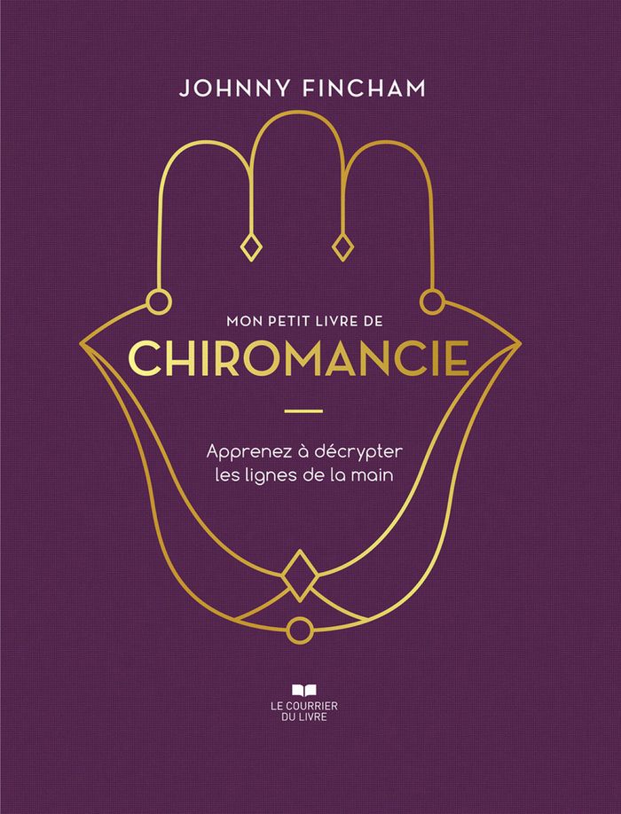 Couverture du livre « Mon petit livre de chiromancie : apprenez à décrypter les lignes de la main » de Johnny Fincham, librairie Les Contes Infusés à Corte