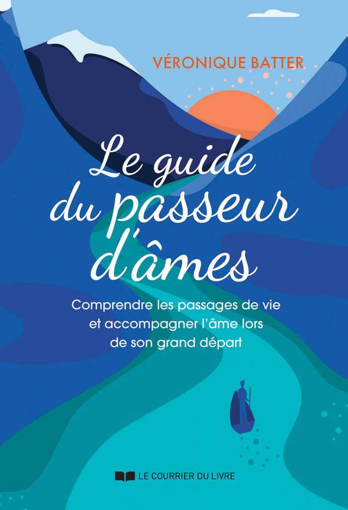 Couverture du livre « Le guide du passeur d'âmes - : comprendre les passages de vie et accompagner l'âme lors de son grand départ », librairie Les Contes Infusés à Corte