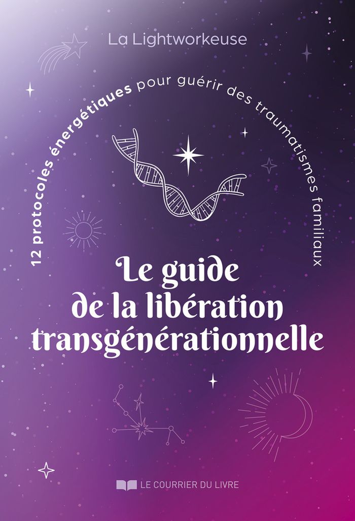 Couverture du livre « Le guide de la libération transgénérationnelle : 12 protocoles énergétiques pour guérir des tranmatismes familiaux » de La Lightworkeuse, librairie Les Contes Infusés à Corte