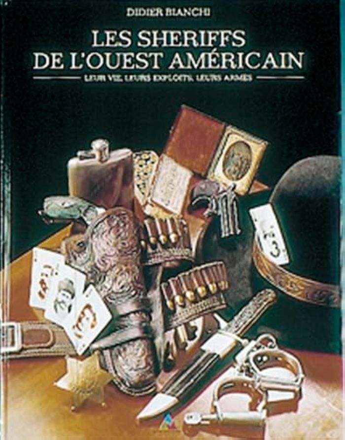 Couverture du livre « LES SHERIFFS DE L'OUEST AMERICAIN - LEUR VIE LEURS EXPLOITS LEURS ARMES », librairie Les Contes Infusés à Corte
