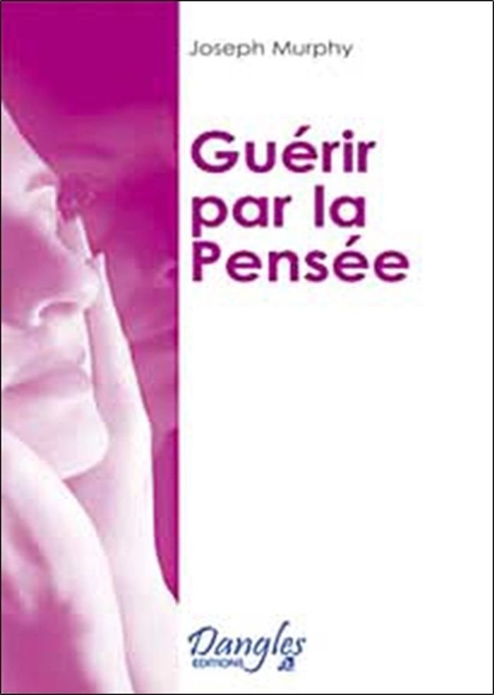 Couverture du livre « GUERIR PAR LA PENSEE » de Joseph Murphy, librairie Les Contes Infusés à Corte