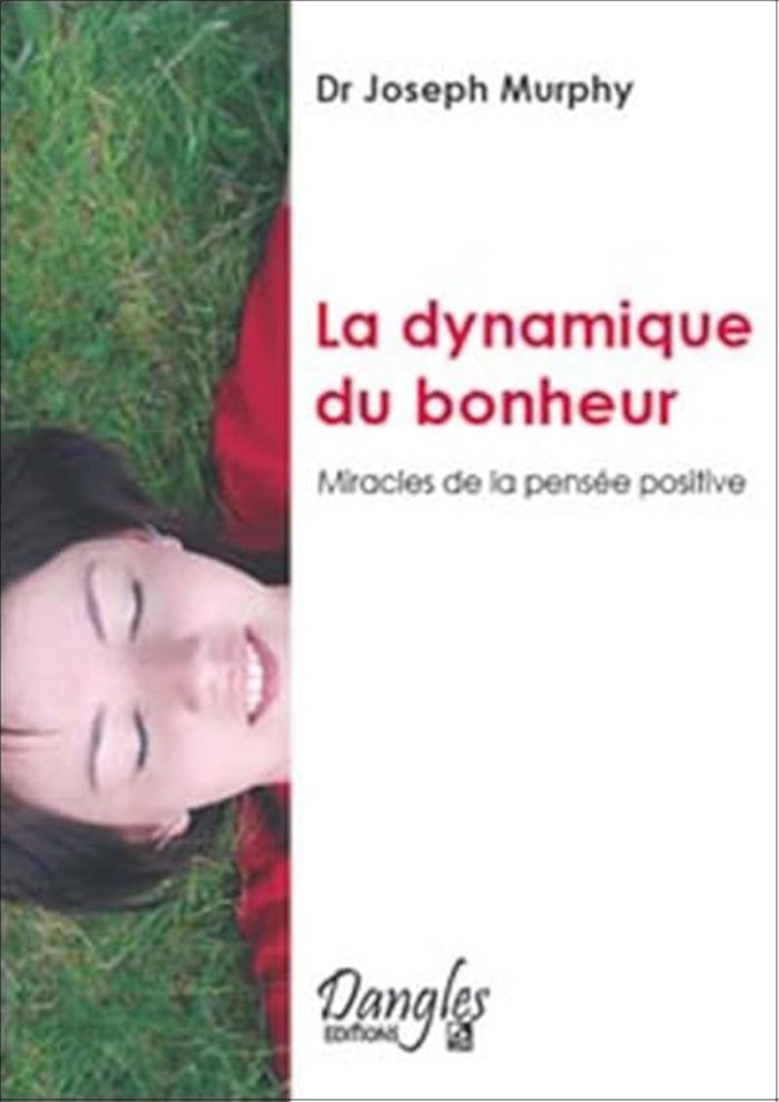 Couverture du livre « DYNAMIQUE DU BONHEUR - PENSEE POSITIVE » de Joseph Murphy, librairie Les Contes Infusés à Corte