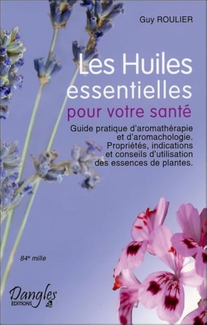 Couverture du livre « LES HUILES ESSENTIELLES POUR VOTRE SANTE » de Guy Roulier, librairie Les Contes Infusés à Corte