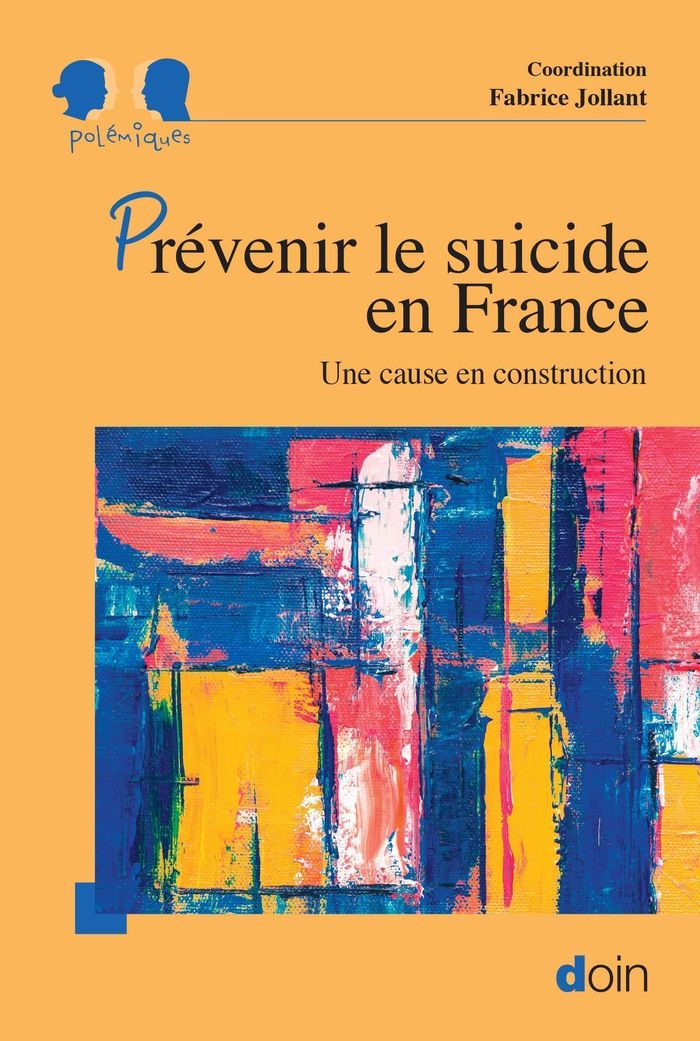 Couverture du livre « Prevenir le suicide en france : une cause en construction », librairie Les Contes Infusés à Corte