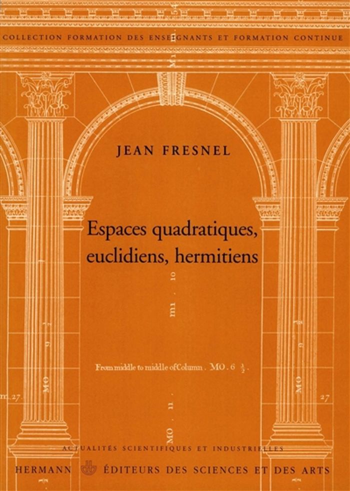 Couverture du livre « ESPACES QUADRATIQUES, EUCLIDIENS, HERMITIENS » de Jean Fresnel, librairie Les Contes Infusés à Corte