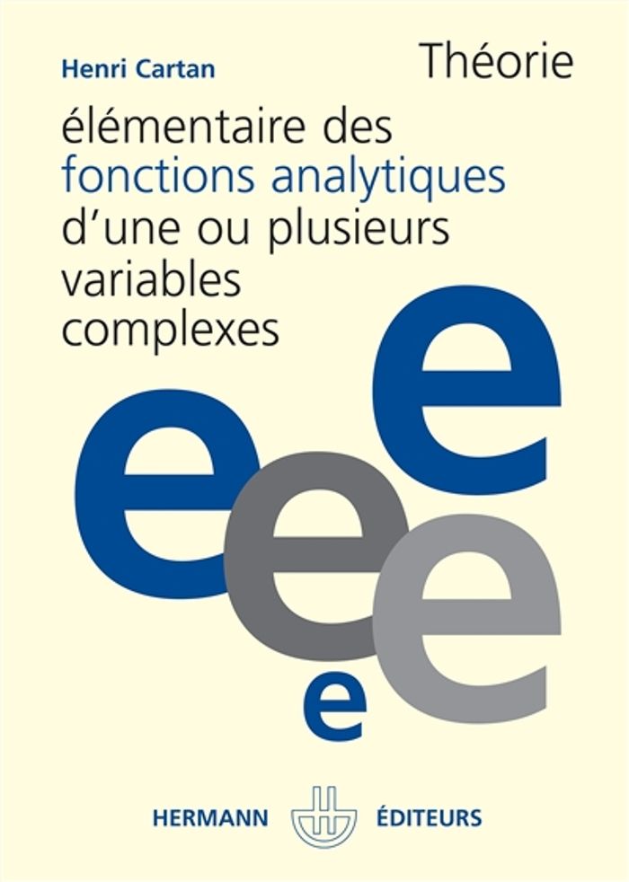 Couverture du livre « THEORIE ELEMENTAIRE DES FONCTIONS ANALYTIQUES D'UNE OU PLUSIEURS VARIABLES COMPLEXES » de Henri Cartan, librairie Les Contes Infusés à Corte