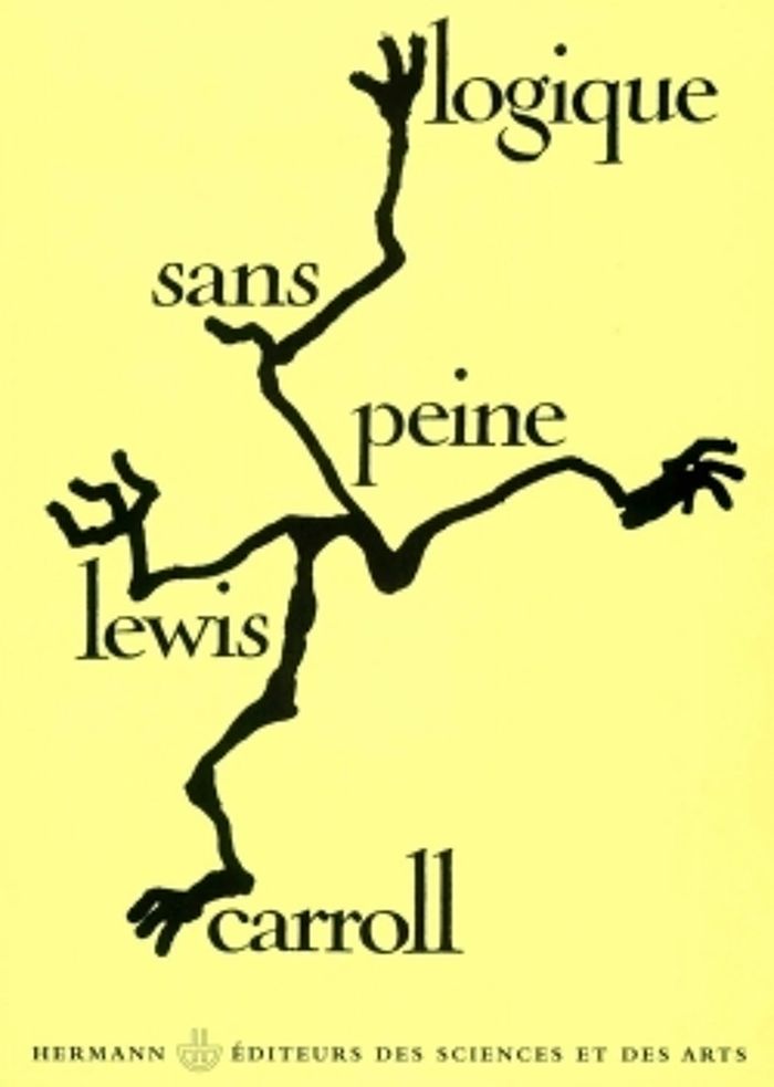 Couverture du livre « LOGIQUE SANS PEINE » de Lewis Carroll, librairie Les Contes Infusés à Corte
