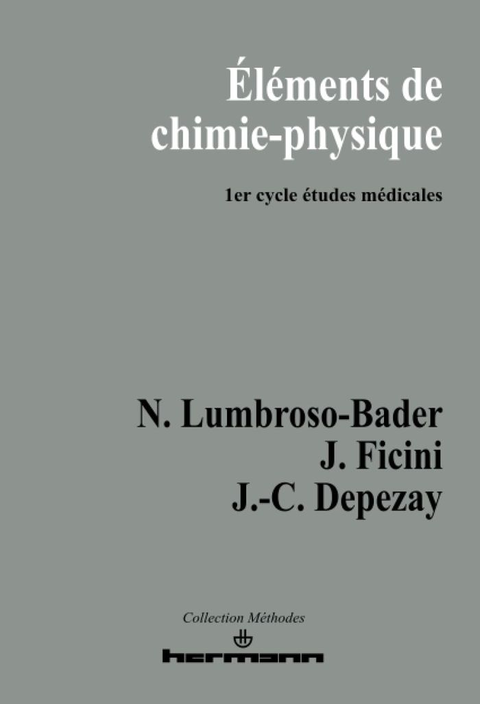 Couverture du livre « ELEMENTS DE CHIMIE PHYSIQUE - 1ER CYCLE ETUDES MEDICALES » de Lumbroso-Bader, librairie Les Contes Infusés à Corte