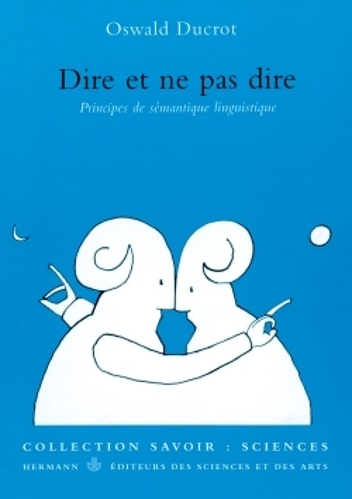 Couverture du livre « DIRE ET NE PAS DIRE - PRINCIPES DE SEMANTIQUE LINGUISTIQUE » de Oswald Ducrot, librairie Les Contes Infusés à Corte