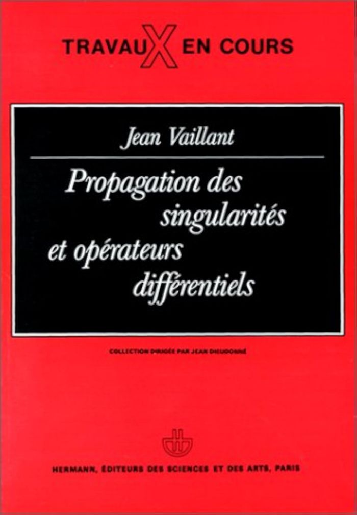 Couverture du livre « PROPAGATION DES SINGULARITES ET OPERATEURS DIFFERENTIELS » de Jean Vaillant, librairie Les Contes Infusés à Corte