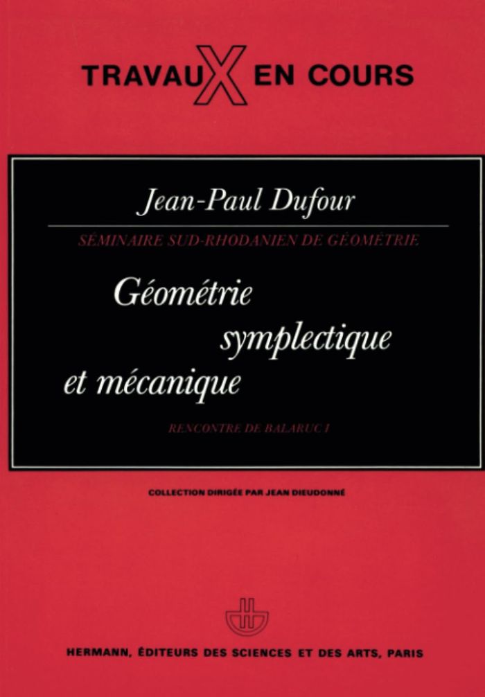 Couverture du livre « SEMINAIRES SUD-RHODANIENS DE GEOMETRIE - GEOMETRIE SYMPLECTIQUE ET MECANIQUE » de Jean-Paul Dufour, librairie Les Contes Infusés à Corte