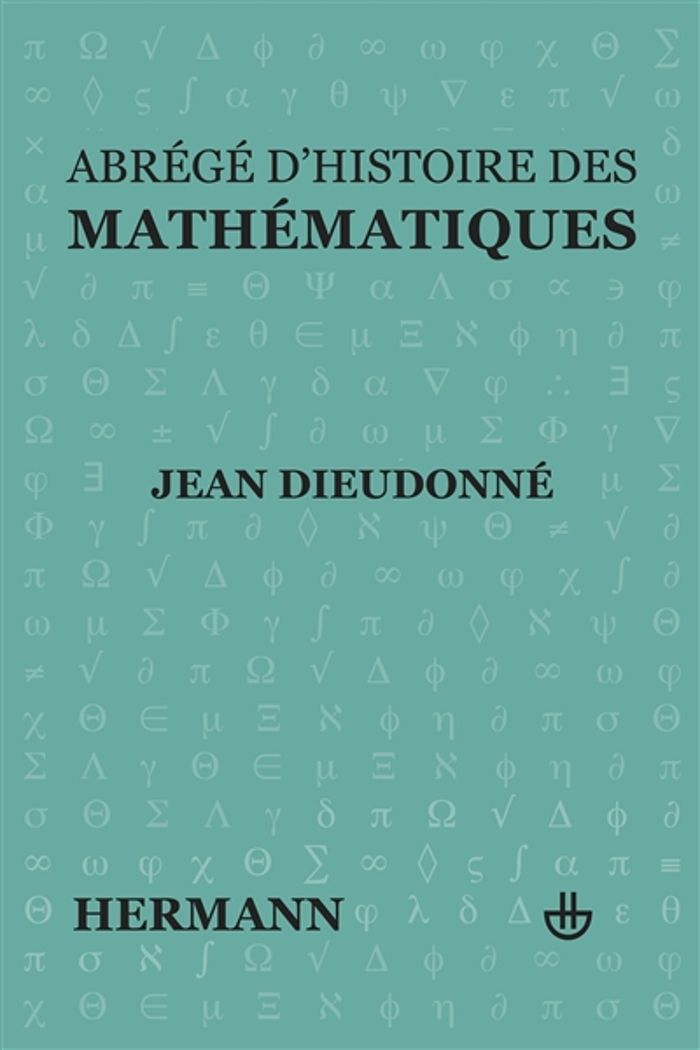 Couverture du livre « ABREGE D'HISTOIRE DES MATHEMATIQUES » de Jean Dieudonne, librairie Les Contes Infusés à Corte