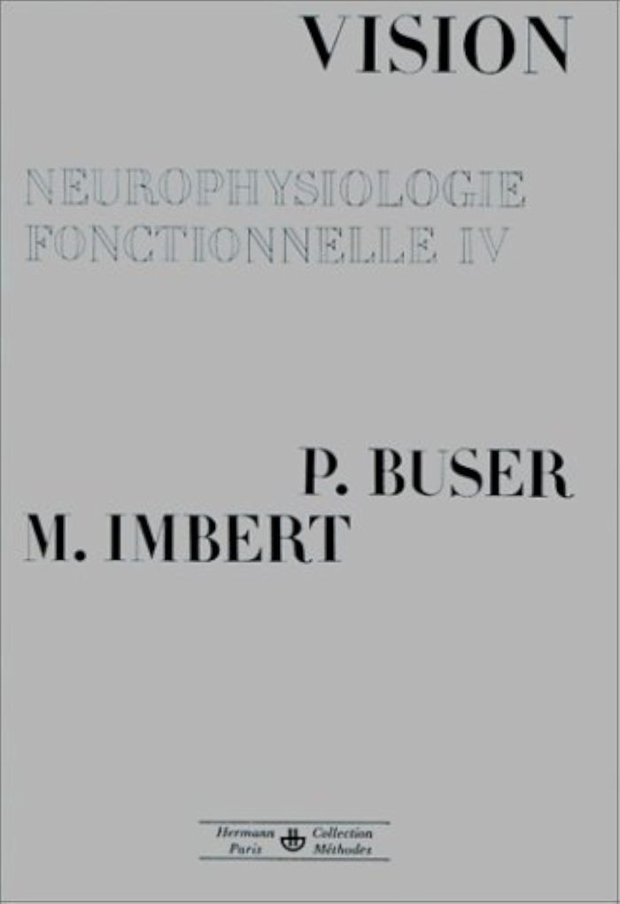 Couverture du livre « NEUROPHYSIOLOGIE FONCTIONNELLE, TOME 4 - VISION » de Buser/imbert, librairie Les Contes Infusés à Corte