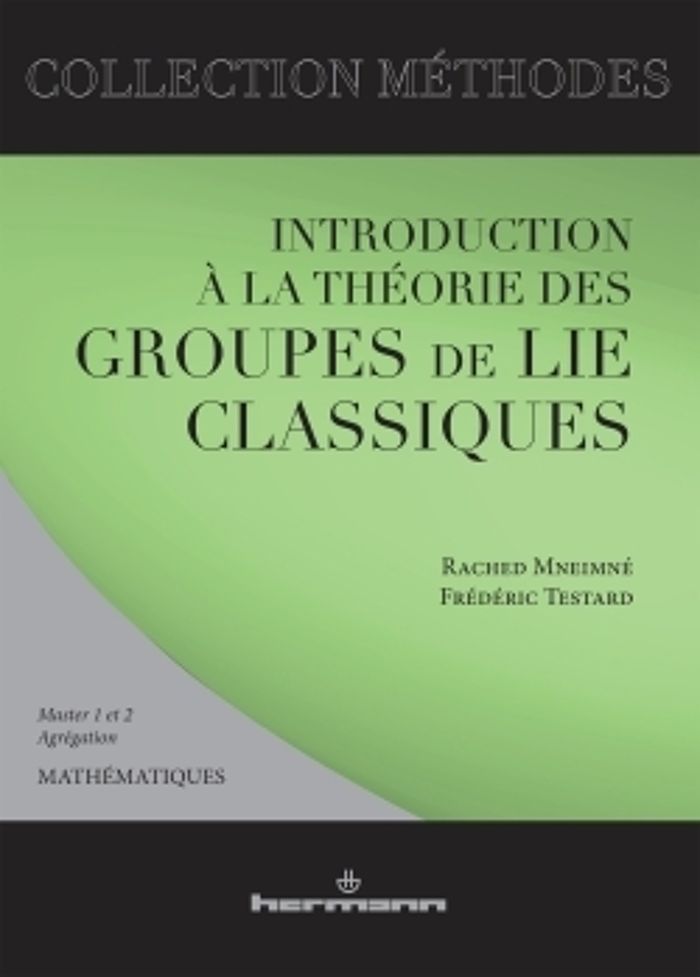 Couverture du livre « INTRODUCTION A LA THEORIE DES GROUPES DE LIE CLASSIQUE » de Mneimne/testard, librairie Les Contes Infusés à Corte
