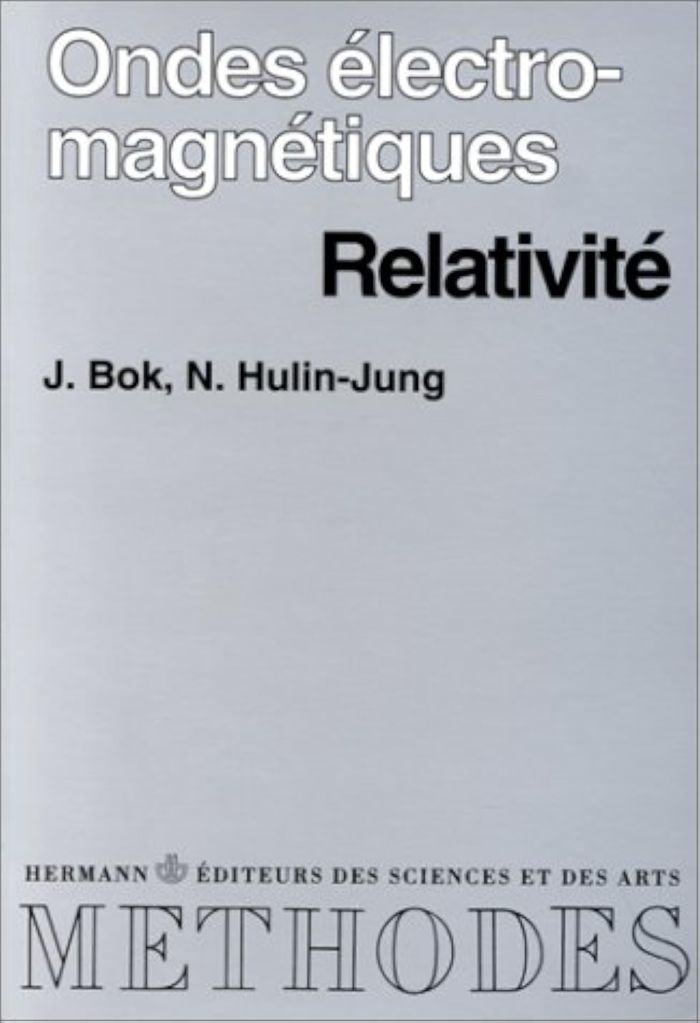 Couverture du livre « ONDES ELECTROMAGNETIQUES, RELATIVITE - COURS » de Bok/hulin-Jung, librairie Les Contes Infusés à Corte