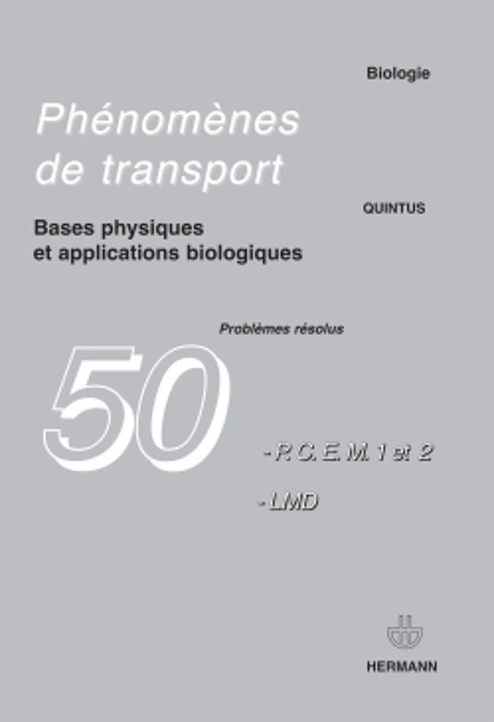 Couverture du livre « PHENOMENES DE TRANSPORT - BASES FONDAMENTALES ET APPLICATIONS BIOLOGIQUES » de Quintus, librairie Les Contes Infusés à Corte