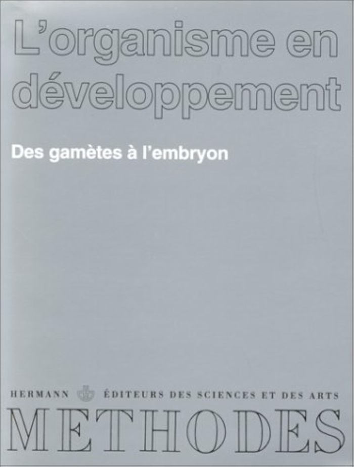 Couverture du livre « L'ORGANISME EN DEVELOPPEMENT, VOLUME 1 - DES GAMETES A L'EMBRYON » de Signoret/collenot, librairie Les Contes Infusés à Corte
