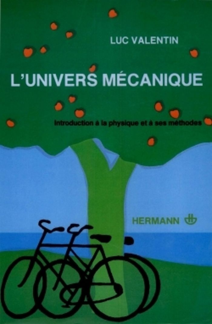 Couverture du livre « L'UNIVERS MECANIQUE - INTRODUCTION A LA PHYSIQUE ET A SES METHODES » de Luc Valentin, librairie Les Contes Infusés à Corte
