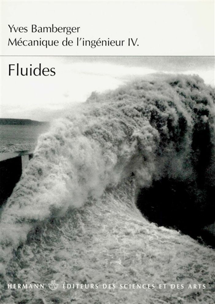 Couverture du livre « MECANIQUE DE L'INGENIEUR, VOLUME 4 - FLUIDES » de Yves Bamberger, librairie Les Contes Infusés à Corte