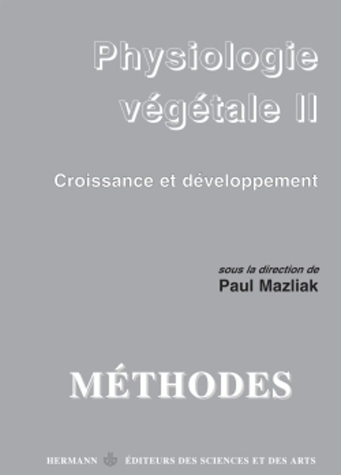 Couverture du livre « PHYSIOLOGIE VEGETALE - VOLUME 2. CROISSANCE ET DEVELOPPEMENT » de Paul Mazliak, librairie Les Contes Infusés à Corte