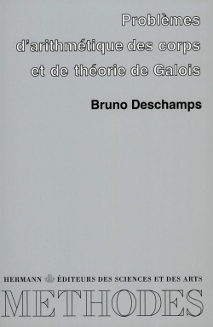 Couverture du livre « PROBLEMES D'ARITHMETIQUE DES CORPS ET DE THEORIE DE GALOIS - 21 PROBLEMES CORRIGES A L'USAGE DES ETU » de Bruno Deschamps, librairie Les Contes Infusés à Corte