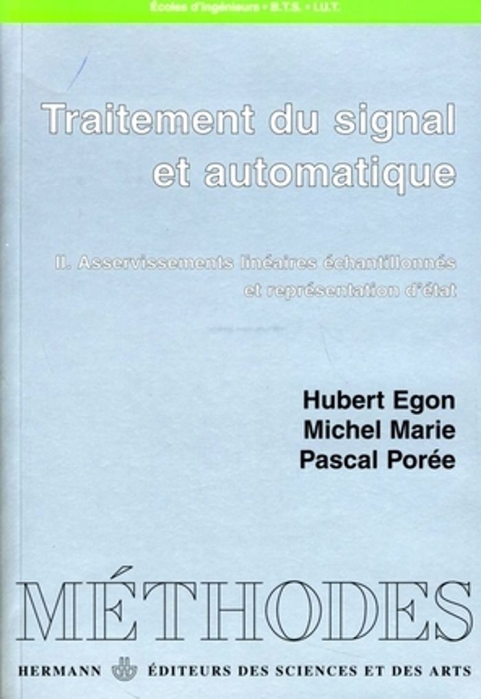 Couverture du livre « TRAITEMENT DU SIGNAL ET AUTOMATIQUE, VOLUME 2 - ASSERVISSEMENTS LINEAIRES ECHANTILLONNES ET REPRESEN » de Egon/marie/poree, librairie Les Contes Infusés à Corte