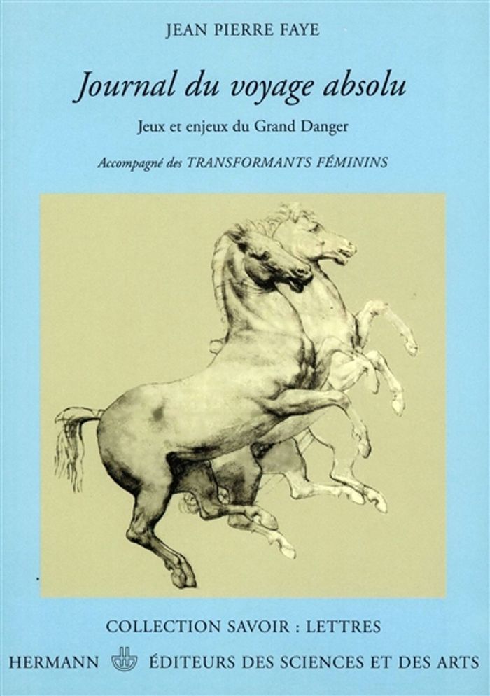 Couverture du livre « JOURNAL DU VOYAGE ABSOLU - JEUX ET ENJEUX DU GRAND DANGER, ACCOMPAGNE DES TRANSFORMANTS FEMININS » de Jean-Pierre Faye, librairie Les Contes Infusés à Corte