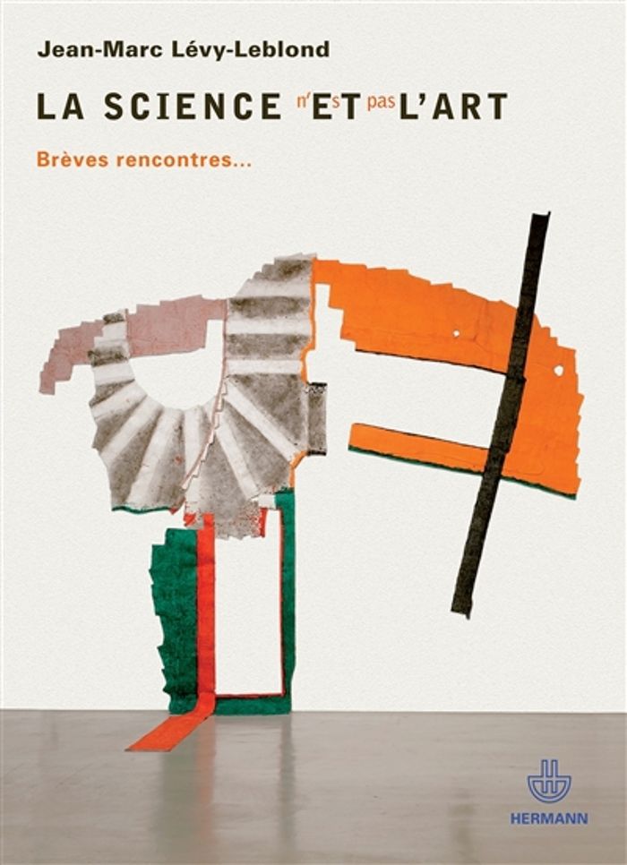 Couverture du livre « La science n'est pas l'art : brèves rencontres » de Jean-Marc Lévy-Leblond, librairie Les Contes Infusés à Corte