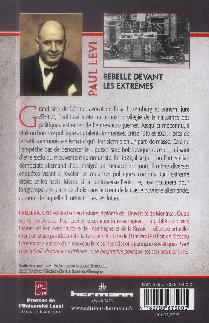 Quatrième de couverture de « PAUL LEVI, REBELLE DEVANT LES EXTREMES - UNE BIOGRAPHIE POLITIQUE »