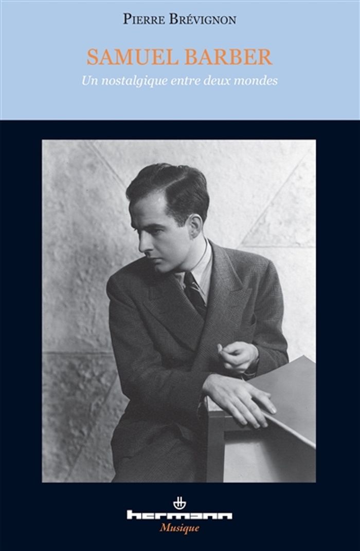 Couverture du livre « SAMUEL BARBER - UN NOSTALGIQUE ENTRE DEUX MONDES » de Pierre Brevignon, librairie Les Contes Infusés à Corte